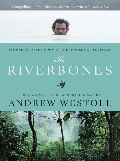 Title details for The Riverbones by Andrew Westoll - Available